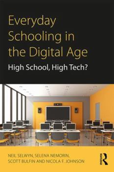 Paperback Everyday Schooling in the Digital Age: High School, High Tech? Book
