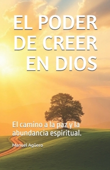 Paperback El Poder de Creer En Dios: El camino hacia el despertar [Spanish] Book