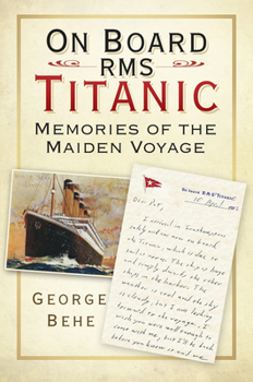 Paperback On Board RMS Titanic: Memories of the Maiden Voyage Book