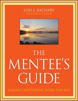 Paperback The Mentee's Guide: Making Mentoring Work for You Book