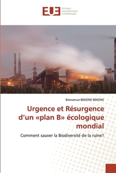 Paperback Urgence et Résurgence d'un plan B écologique mondial [French] Book