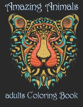 Paperback Amazing Animals: adults Coloring Book