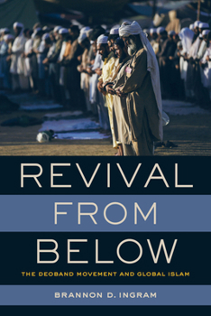 Paperback Revival from Below: The Deoband Movement and Global Islam Book