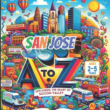 Paperback San Jose A to Z: Exploring the Heart of Silicon Valley Book