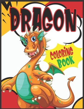 Dragon Coloring Book: Valentines day Activity Book for kids/boys/girls