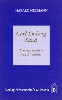 Carl Ludwig Sand: Theologiestudent Und Attentater