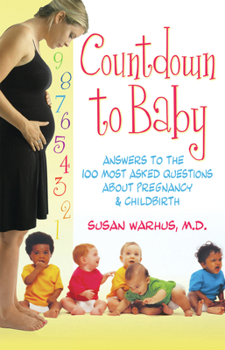 Paperback Countdown to Baby: Answers to the 100 Most Asked Questions about Pregnancy & Child Birth Book