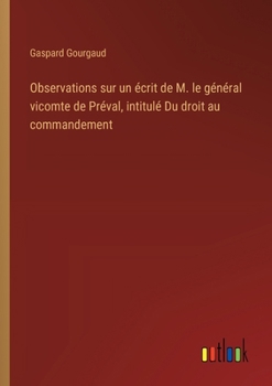 Paperback Observations sur un écrit de M. le général vicomte de Préval, intitulé Du droit au commandement [French] Book