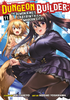 Paperback Dungeon Builder: The Demon King's Labyrinth Is a Modern City! (Manga) Vol. 11 Book