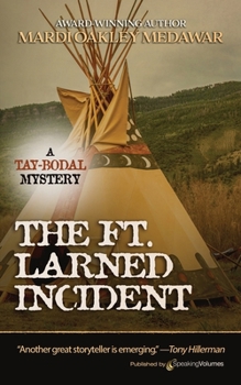 The Ft. Larned Incident - Book #4 of the A Tay-Bodal Mystery