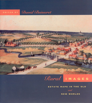 Hardcover Rural Images: Estate Maps in the Old and New Worlds (Volume 1996) (The Kenneth Nebenzahl Jr. Lectures in the History of Cartography) Book