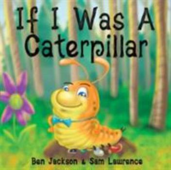 Paperback If I Was a Caterpillar Book