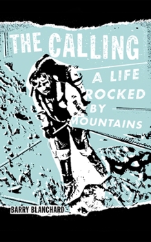 Paperback The Calling: A Life Rocked by Mountains Book