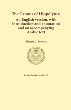 Paperback The Canons of Hippolytus: An English version, with introduction and annotation and an accompanying Arabic text Book