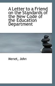 Paperback A Letter to a Friend on the Standards of the New Code of the Education Department Book