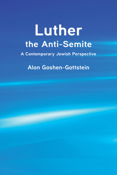 Paperback Luther the Anti-Semite: A Contemporary Jewish Perspective Book