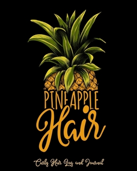 Paperback Pineapple Hair Curly Hair Log and Journal: Curl Care Diary and Record Book