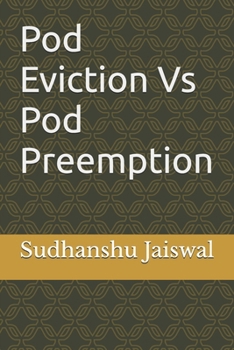 Paperback Pod Eviction Vs Pod Preemption Book