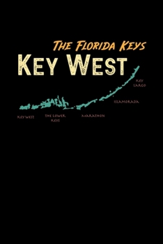 Paperback The Florida Keys Key West: Notebook For Key West Fans And Florida Vacation Fans Book
