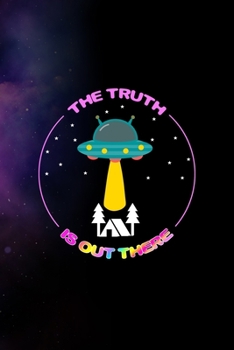 The Truth Is Out There: All Purpose 6x9 Blank Lined Notebook Journal Way Better Than A Card Trendy Unique Gift Purple Sparkling Sky Aliens