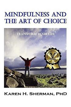 Paperback Mindfulness and the Art of Choice: Transform Your Life Book