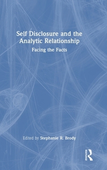 Self Disclosure and the Analytic Relationship: Facing the Facts