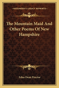 Paperback The Mountain Maid And Other Poems Of New Hampshire Book