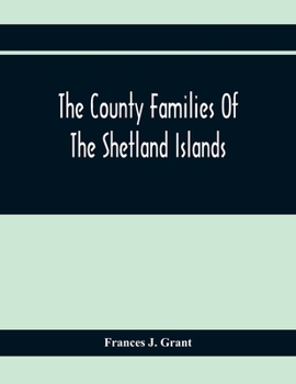 Paperback The County Families Of The Shetland Islands Book