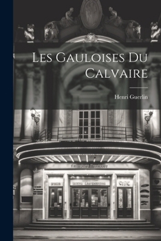 Paperback Les Gauloises Du Calvaire [French] Book