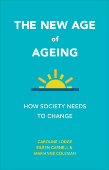 Paperback The New Age of Ageing: How Society Needs to Change Book