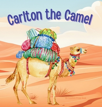 Hardcover Carlton the Camel: A Story of Teamwork and Friendship Book