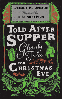Told After Supper: Ghostly Tales for Christmas Eve