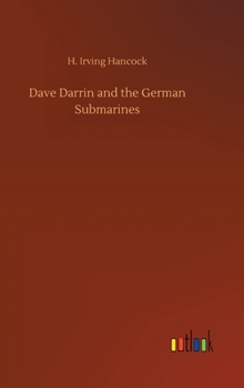 Dave Darrin and the German Submarines - Book #10 of the Complete Dave Darrin