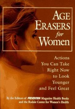 Age Erasers for Women: Actions You Can Take Right Now to Look Younger and Feel Great