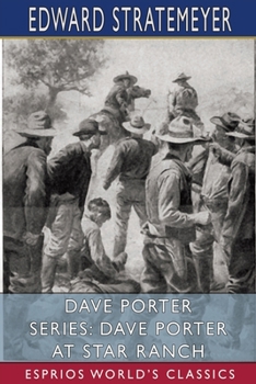 Paperback Dave Porter Series: Dave Porter at Star Ranch (Esprios Classics): or, The Cowboy's Secret Book