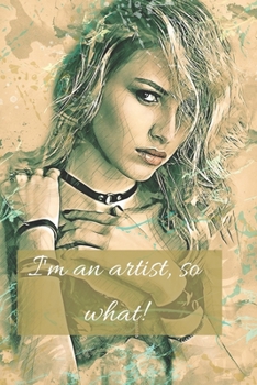 Paperback I'm an artist, so what!: The book makes it possible to make sketches Book