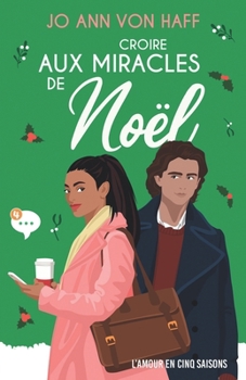 Croire aux miracles de Noël: Votre romance au pied du sapin ! (L'Amour en cinq saisons) (French Edition) - Book #4 of the L'Amour en cinq saisons