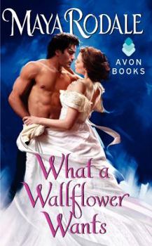 What a Wallflower Wants - Book #3 of the Bad Boys & Wallflowers