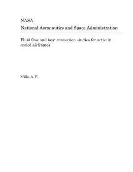 Paperback Fluid Flow and Heat Convection Studies for Actively Cooled Airframes Book