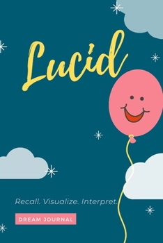 Paperback Lucid Dream Journal: Recall. Visualize. Interpret. Book