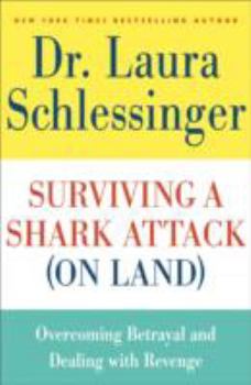 Hardcover Surviving a Shark Attack (on Land): Overcoming Betrayal and Dealing with Revenge Book