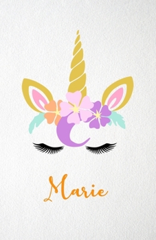 Marie A5 Lined Notebook 110 Pages: Funny Blank Journal For Lovely Magical Unicorn Face Dream Family First Name Middle Last Surname. Unique Student Teacher Scrapbook/ Composition Great For Home School 