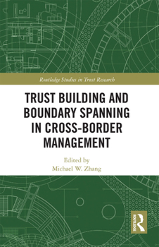 Paperback Trust Building and Boundary Spanning in Cross-Border Management Book