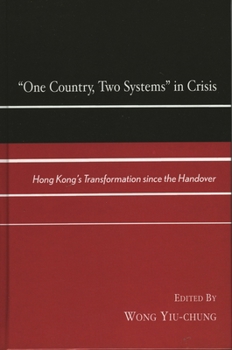 Paperback One Country, Two Systems in Crisis: Hong Kong's Transformation since the Handover Book