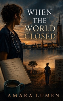 When the World Closed: A Story of Distance, Duty, and Betrayal