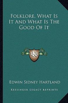 Folklore: What Is It and What Is the Good of It