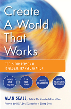 Paperback Create a World That Works: Tools for Personal & Global Transformation Book