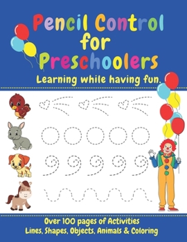 Pencil Control for Preschoolers: Tracing Lines, Objects, Pictures, Shapes and Coloring to Develop Early Writing Skills While Having Fun B0CNK8GRTQ Book Cover