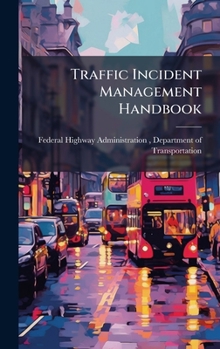 Hardcover Traffic Incident Management Handbook Book