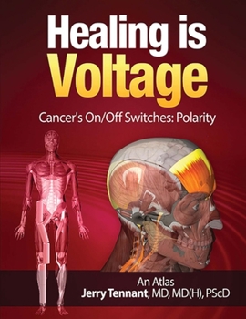 Paperback Healing is Voltage: Cancer's On/Off Switches: Polarity Book